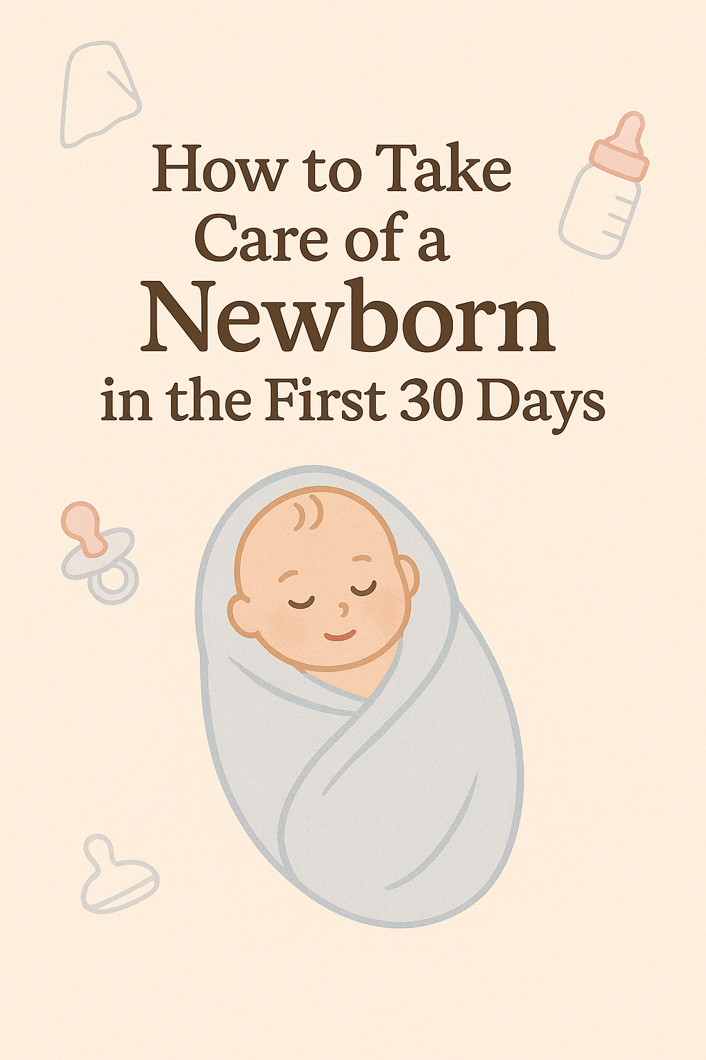 How to Take Care of a Newborn in the First  Days
