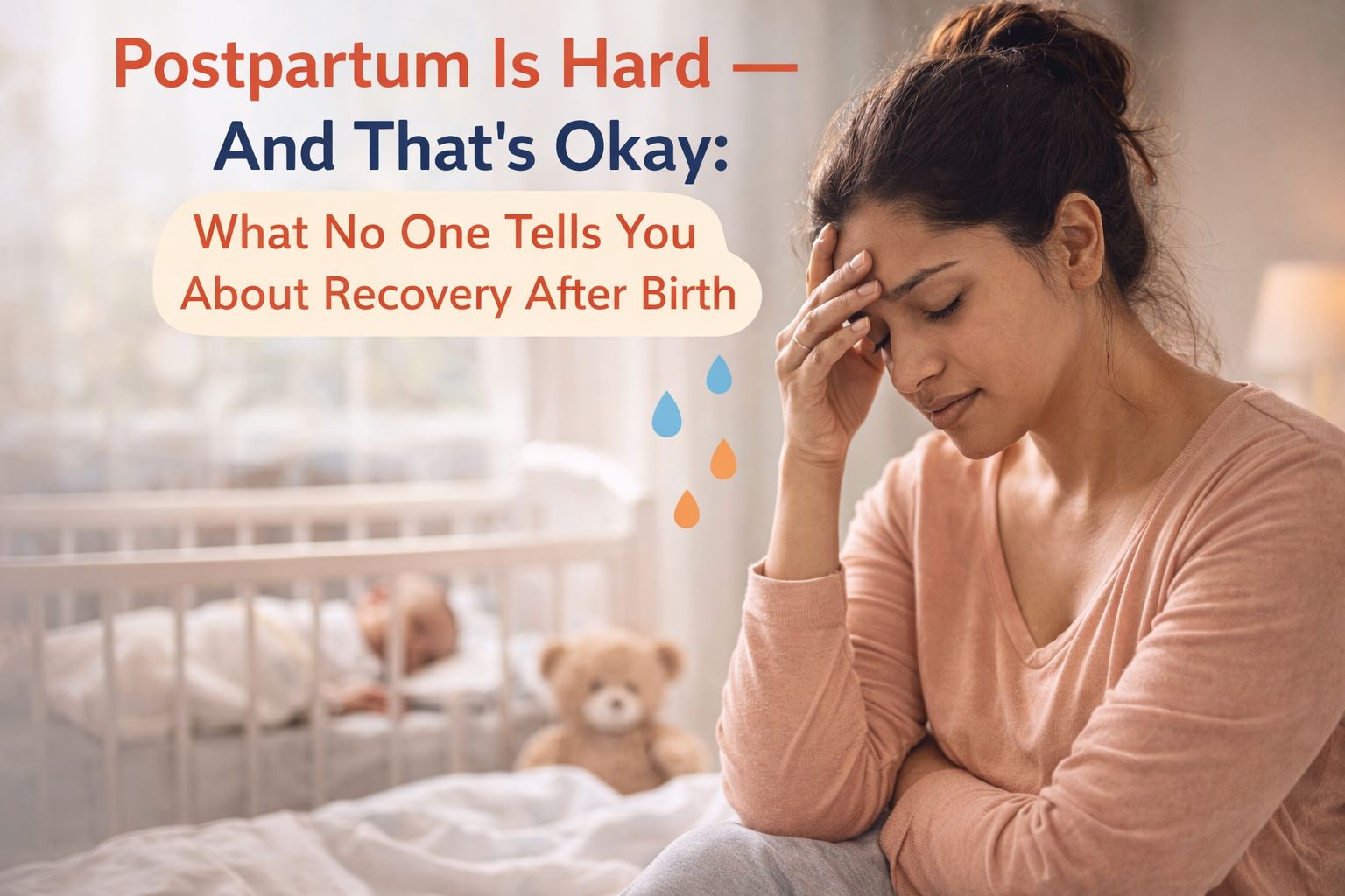 Postpartum Is Hard  And Thats Okay What No One Tells You About Recovery After Birth